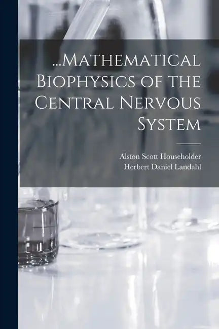 ...Mathematical Biophysics of the Central Nervous System - Paperback