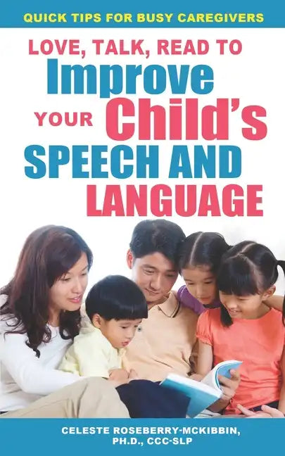 Love, Talk, Read To Improve Your Child's Speech and Language - Paperback