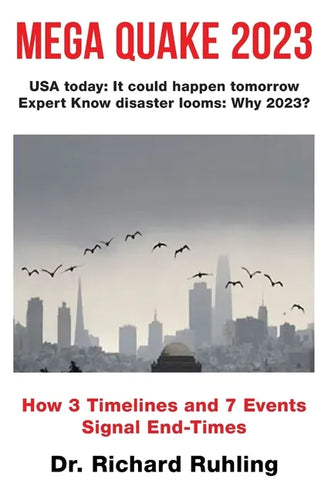 Mega Quake 2023: How 3 Timelines and 7 Events Signal End-Times - Paperback