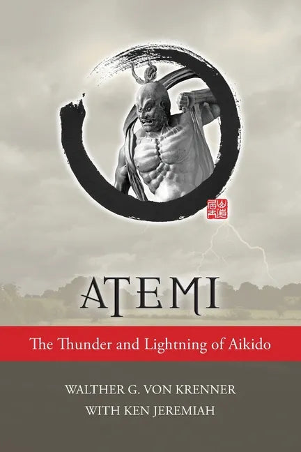 Atemi: The Thunder and Lightning of Aikido - Paperback