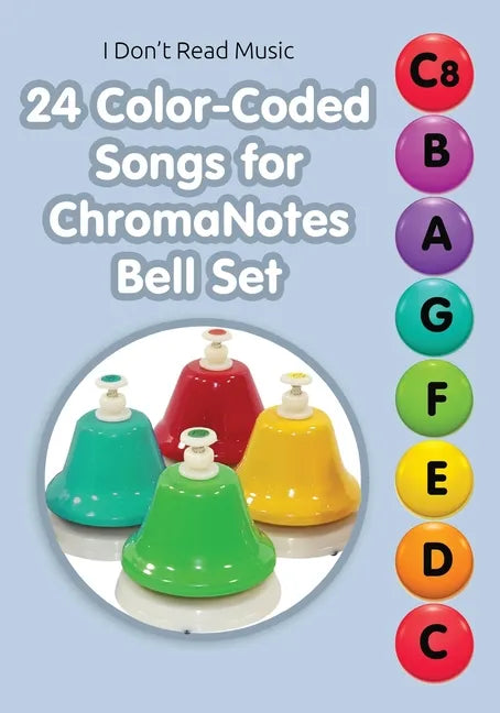 24 Color-Coded Songs for ChromaNotes Bell Set: Music for Beginners - Paperback