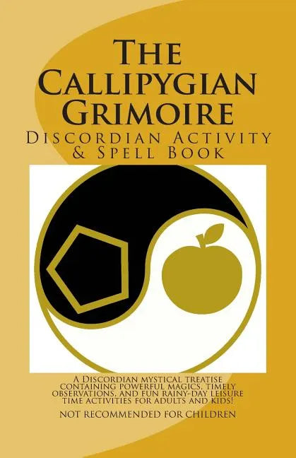 The Callipygian Grimoire: A Discordian Activity and Spell Book - Paperback