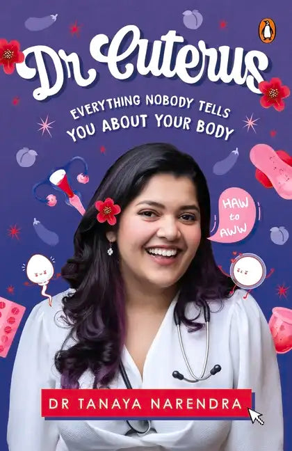 Dr. Cuterus: Everything Nobody Tells You about Your Body - Paperback