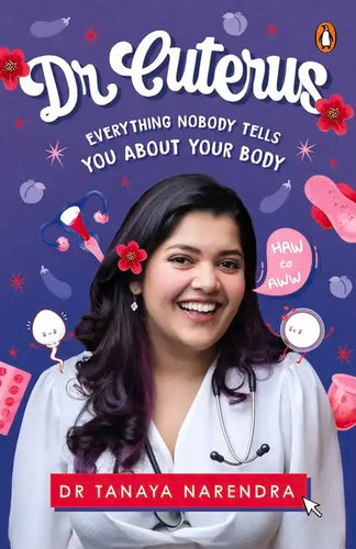 Dr. Cuterus: Everything Nobody Tells You about Your Body - Paperback