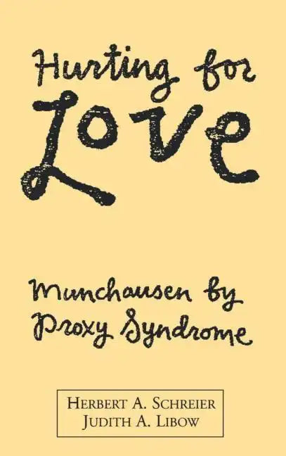 Hurting for Love: Munchausen by Proxy Syndrome - Hardcover
