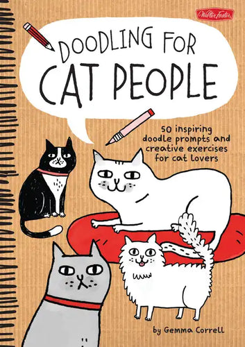 Doodling for Cat People: 50 Inspiring Doodle Prompts and Creative Exercises for Cat Lovers - Paperback