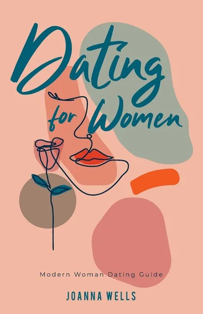 Dating for Women: Modern Woman Dating Guide - Paperback