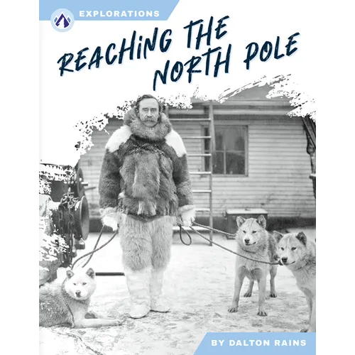 Reaching the North Pole - Library Binding