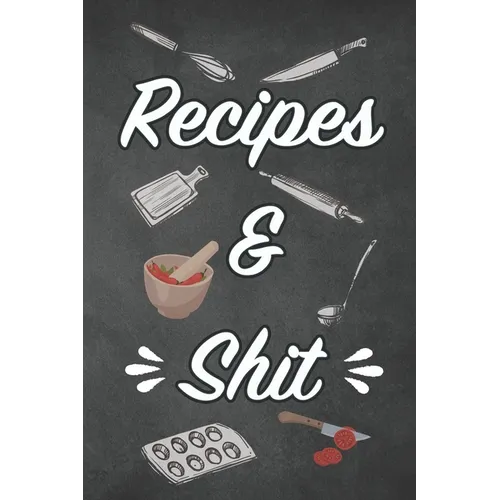 Recipes & Shit - Paperback
