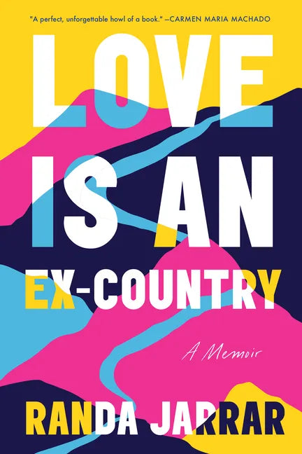 Love Is an Ex-Country: A Memoir - Hardcover