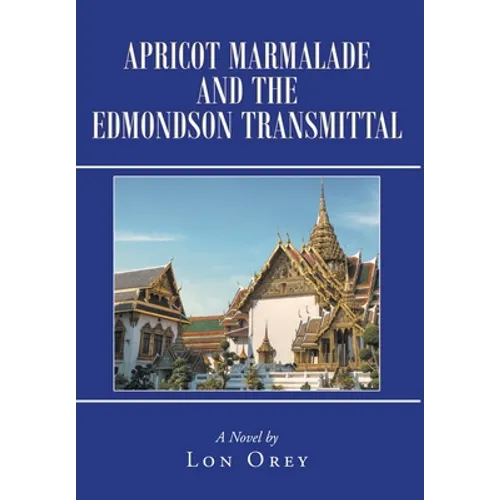 Apricot Marmalade and the Edmondson Transmittal - Hardcover