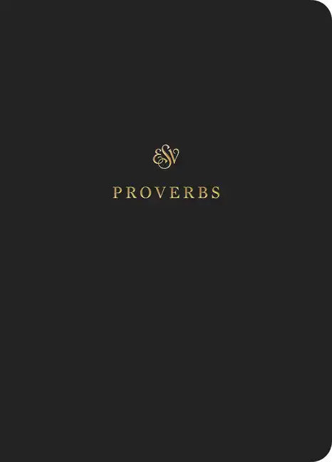 ESV Scripture Journal: Proverbs (Paperback) - Paperback
