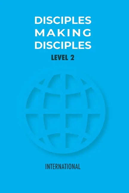 Disciples Making Disciples Level 2 - Paperback
