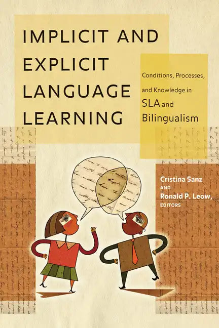 Implicit and Explicit Language Learning: Conditions, Processes, and Knowledge in SLA and Bilingualism - Paperback