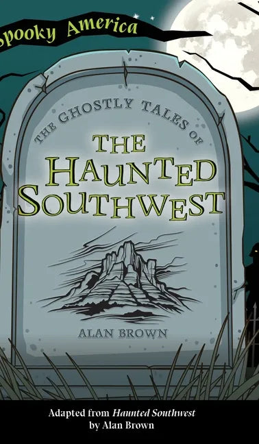 Ghostly Tales of the Haunted Southwest - Hardcover