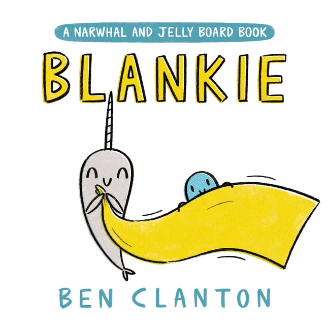 Blankie (a Narwhal and Jelly Board Book) - Board Book