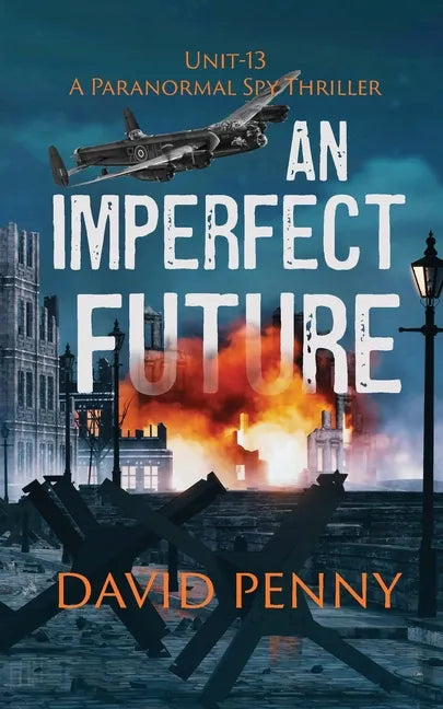 An Imperfect Future: A WWII Paranormal Spy Thriller - Paperback