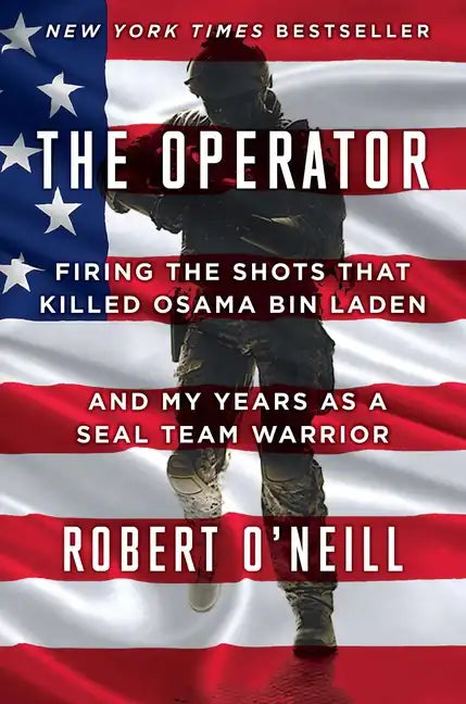 The Operator: Firing the Shots That Killed Osama Bin Laden and My Years as a Seal Team Warrior - Hardcover