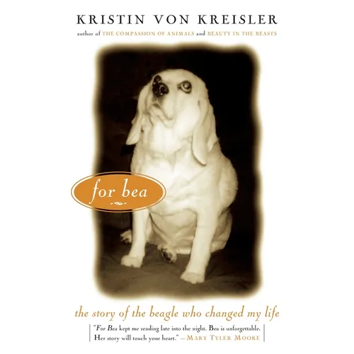 For Bea: The Story of the Beagle Who Changed My Life - Paperback