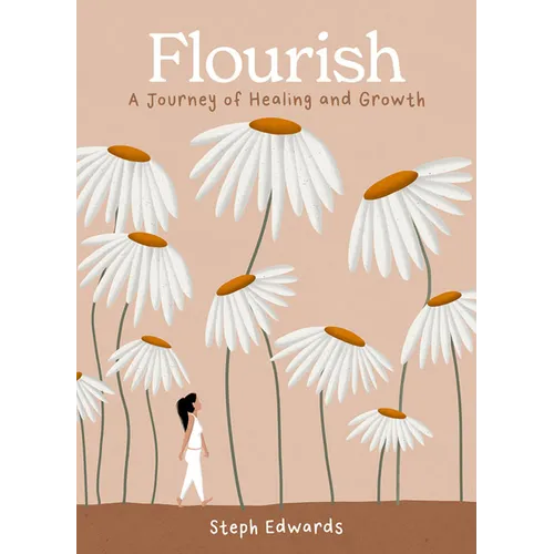 Flourish: A Journey of Healing and Growth - Hardcover
