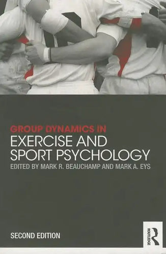Group Dynamics in Exercise and Sport Psychology - Paperback