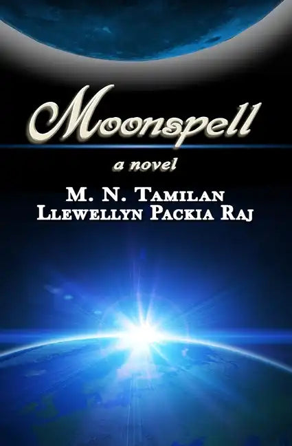 Moonspell: Moonspell is an incredible journey in time and space of a woman to fulfill her dream of touching the moon. Join her tr - Paperback