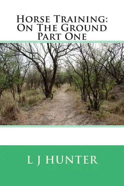 Horse Training: On The Ground Part One - Paperback