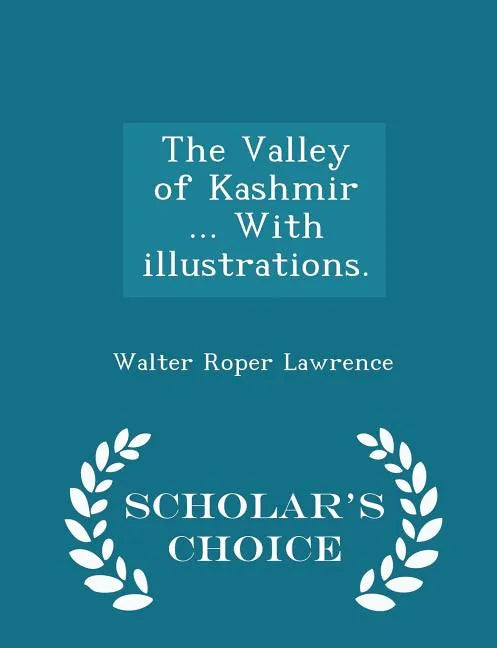 The Valley of Kashmir ... With illustrations. - Scholar's Choice Edition - Paperback
