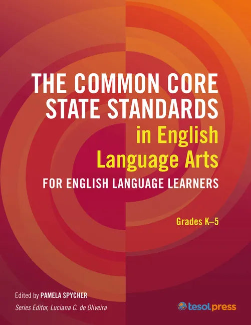 The Common Core State Standards in English Language Arts for English Language Learners: Grades K-5: - Paperback