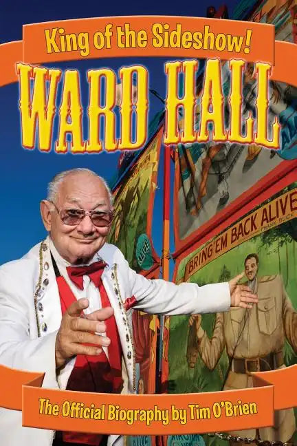 Ward Hall - King of the Sideshow! - Paperback