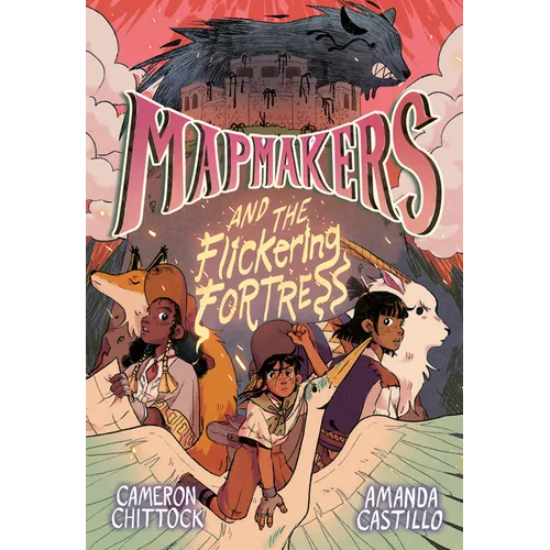 Mapmakers and the Flickering Fortress: (A Graphic Novel) - Hardcover