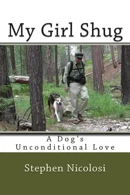 My Girl Shug: A Dog's Unconditional Love - Paperback