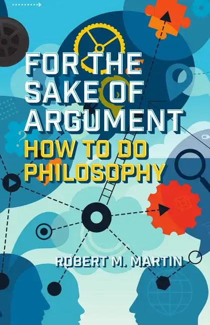 For the Sake of Argument: How to Do Philosophy - Paperback