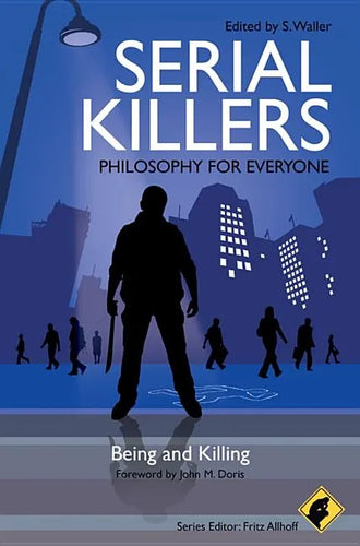 Serial Killers - Philosophy for Everyone: Being and Killing - Paperback