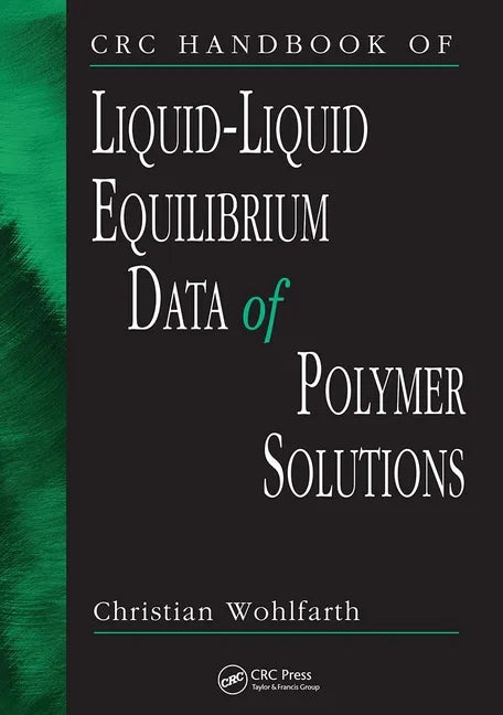 CRC Handbook of Liquid-Liquid Equilibrium Data of Polymer Solutions - Paperback