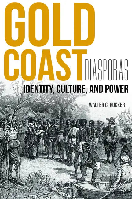 Gold Coast Diasporas: Identity, Culture, and Power - Hardcover