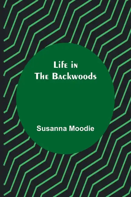 Life in the Backwoods - Paperback