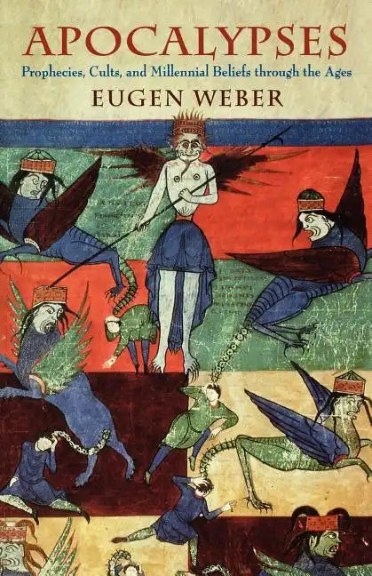 Apocalypses: Prophecies, Cults, and Millennial Beliefs Through the Ages - Paperback