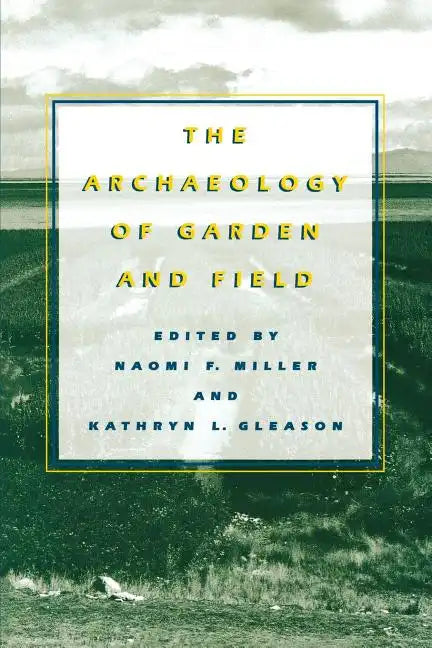 The Archaeology of Garden and Field - Paperback