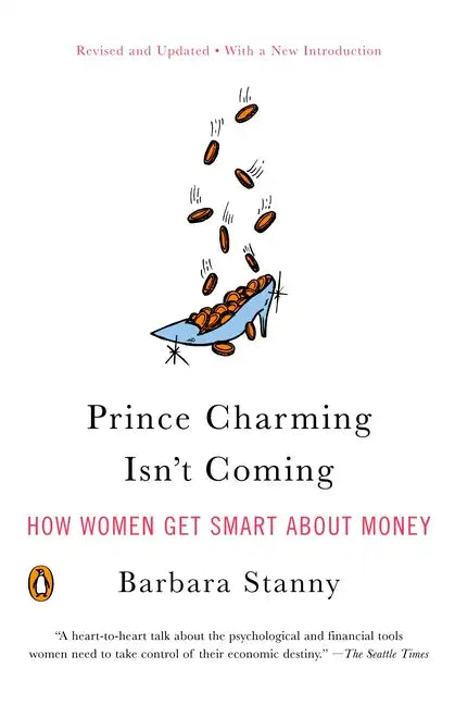 Prince Charming Isn't Coming: How Women Get Smart about Money - Paperback