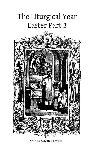 The Liturgical Year: Easter Part 3 - Paperback