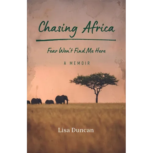 Chasing Africa: A Memoir - Paperback