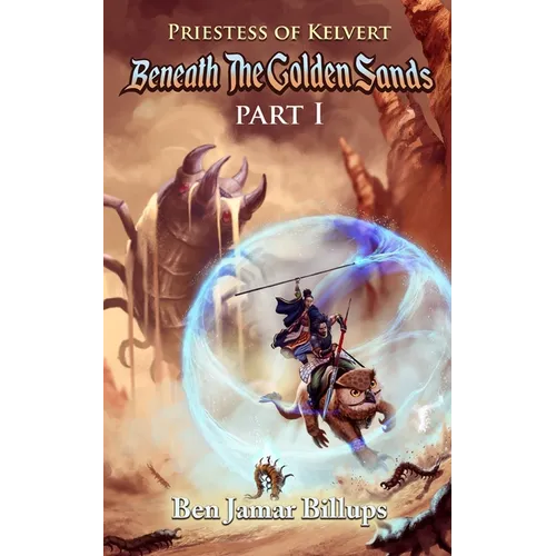 Priestess of Kelvert: Beneath the Golden Sands - Paperback