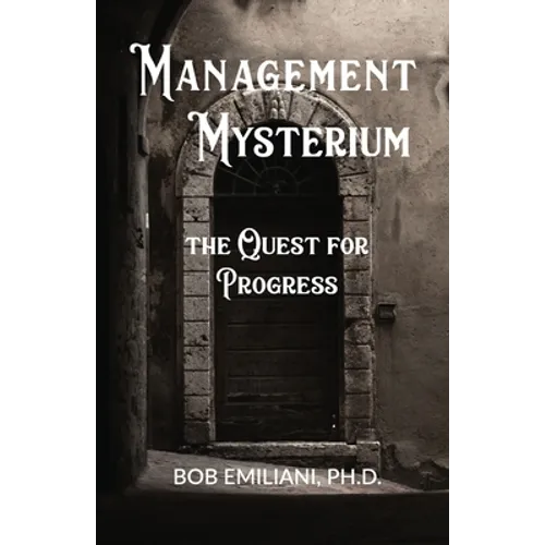 Management Mysterium: The Quest for Progress - Paperback