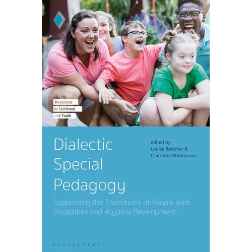Dialectic Special Pedagogy: Supporting the Transitions of People with Disabilities and Atypical Development - Paperback