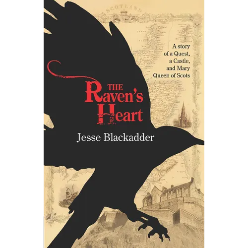 The Raven's Heart: A Story of a Quest, a Castle and Mary Queen of Scots - Paperback