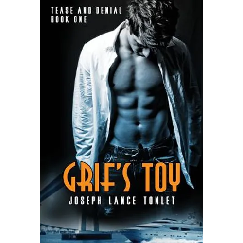 Grif's Toy: Tease and Denial Book One - Paperback