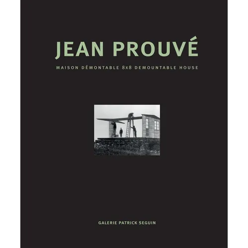 Jean Prouvé Maison Démontable 8x8 Demountable House - Hardcover