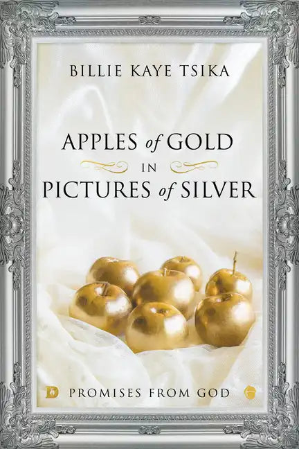 Apples of Gold in Pictures of Silver: Promises from God - Paperback