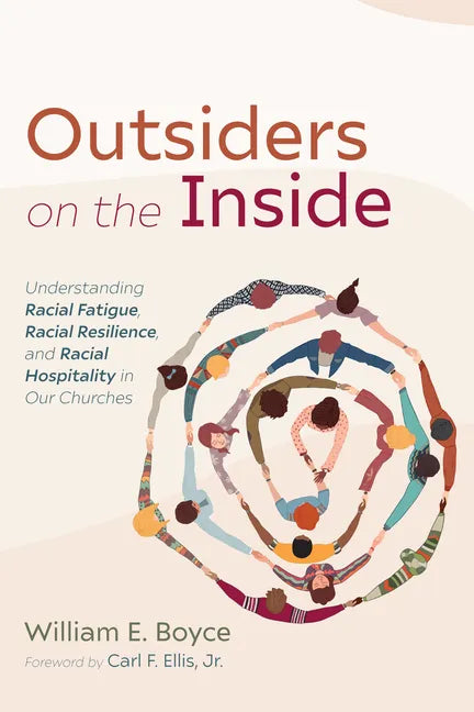 Outsiders on the Inside: Understanding Racial Fatigue, Racial Resilience, and Racial Hospitality in Our Churches - Paperback